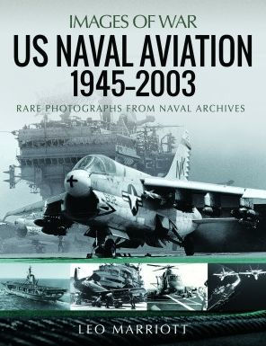 US Naval Aviation, 1945-2003: Rare Photographs from Archives