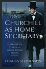 Churchill as Home Secretary: Suffragettes, Strikes, and Social Reform 1910-11