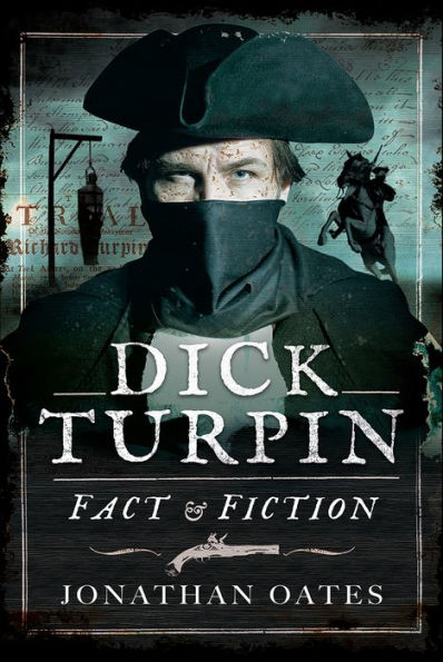 Dick Turpin: Fact & Fiction