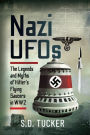 Nazi UFOs: The Legends and Myths of Hitler's Flying Saucers in WW2