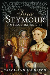 Ebook french download Jane Seymour: An Illustrated Life (English literature) 9781399071611 DJVU by Carol-Ann Johnston
