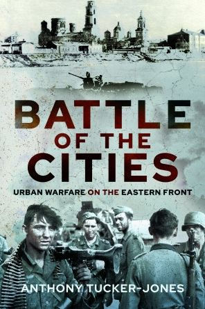 Battle of the Cities: Urban Warfare on Eastern Front