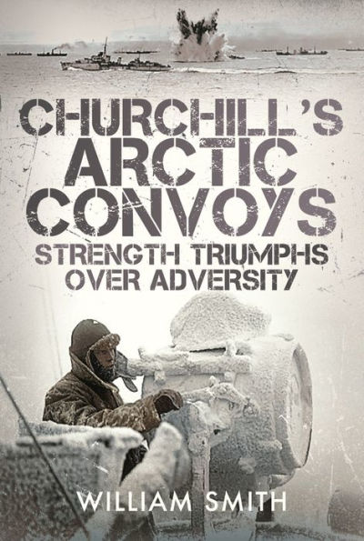 Churchill's Arctic Convoys: Strength Triumphs Over Adversity