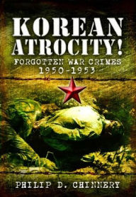 Title: Korean Atrocity!, Author: Philip D Chinnery