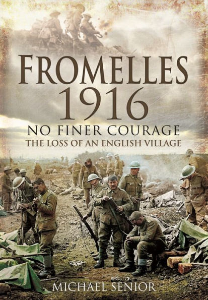 Fromelles 1916: No Finer Courage - The Loss of an English Village