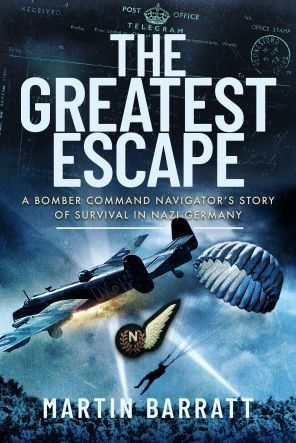 The Greatest Escape: A Bomber Command Navigator's Story of Survival in Nazi Germany