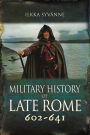 Military History of Late Rome 602-641