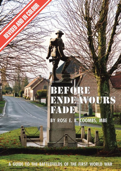 Before Endeavours Fade: A Guide to the Battlefields of the First World War