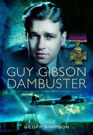 Title: Guy Gibson: Dambuster, Author: Geoff Simpson