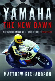 Download ebooks to ipad mini Yamaha: the New Dawn: Motorcycle Racing at the Isle of Man TT 1961-1981  by Matthew Richardson in English