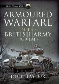 Download books in french for free Armoured Warfare in the British Army 1939-1945 9781399081047  by Richard Taylor, Richard Taylor (English Edition)