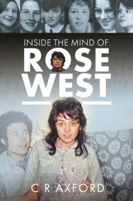 Title: Understanding Rose West, Author: C R Axford