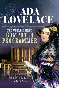 Title: Ada Lovelace: The World's First Computer Programmer, Author: Beverley Adams