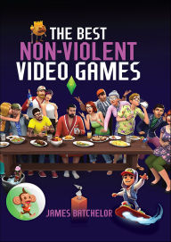 Title: The Best Non-Violent Video Games, Author: James Batchelor