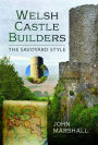 Welsh Castle Builders: The Savoyard Style