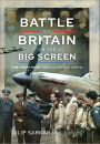 The Battle of Britain on the Big Screen: 'The Finest Hour' Through British Cinema