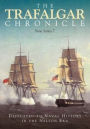The Trafalgar Chronicle: Dedicated to Naval History in the Nelson Era: New Series 7