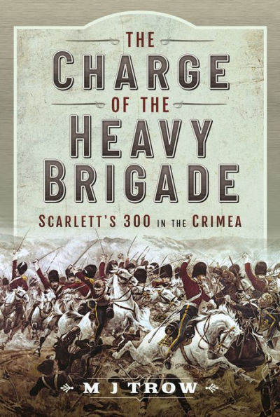 the Charge of Heavy Brigade: Scarlett's 300 Crimea
