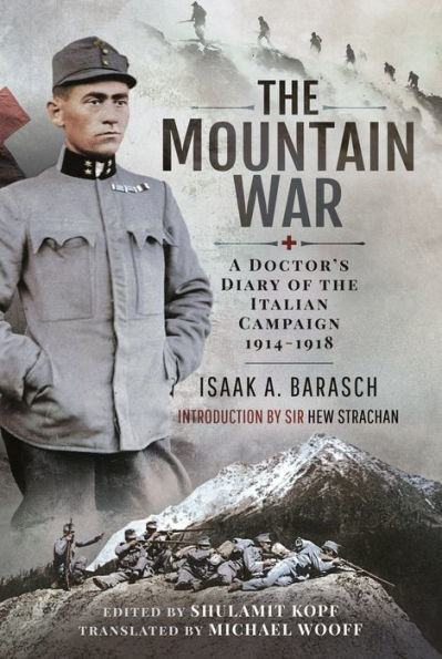 the Mountain War: A Doctor's Diary of Italian Campaign 1914-1918