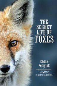 Title: The Secret Life of Foxes, Author: Chloe Petrylak