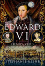 Edward VI: Henry VIII's Overshadowed Son