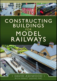 Title: Constructing Buildings for Model Railways, Author: David Ashwood
