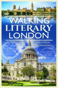 Title: Walking Literary London, Author: Stephen Browning