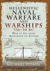 Pdf format books download Hellenistic Naval Warfare and Warships 336-30 BC: War at Sea from Alexander to Actium by Michael Paul Pitassi, Michael Paul Pitassi in English 9781399097611 PDF ePub RTF