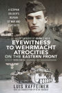 Eyewitness to Wehrmacht Atrocities on the Eastern Front: A German Soldier's Memoir of War and Captivity