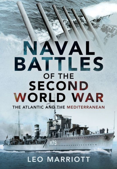 Naval Battles of the Second World War: The Atlantic and the Mediterranean