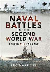 Title: Naval Battles of the Second World War: Pacific and Far East, Author: Leo Marriott
