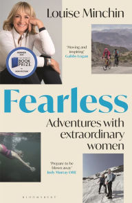 Title: Fearless: Adventures with Extraordinary Women, Author: Louise Minchin