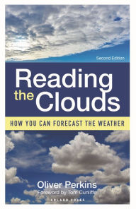 Title: Reading the Clouds: How You Can Forecast the Weather, Author: Oliver Perkins
