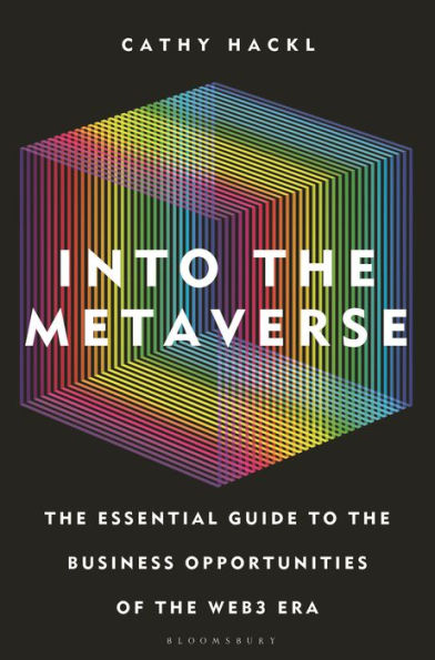 Into the Metaverse: Essential Guide to Business Opportunities of Web3 Era