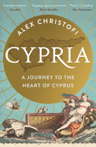 Title: Cypria: A Journey to the Heart of Cyprus, Author: Alex Christofi