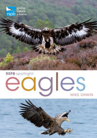 Title: RSPB Spotlight: Eagles, Author: Mike Unwin