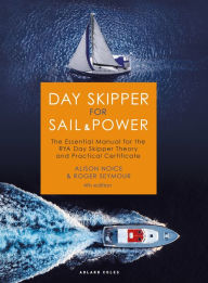 Title: Day Skipper for Sail and Power: The Essential Manual for the RYA Day Skipper Theory and Practical Certificate, Author: Roger Seymour