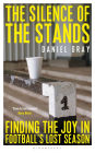 The Silence of the Stands: Finding the Joy in Football's Lost Season