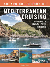 Title: The Adlard Coles Book of Mediterranean Cruising: 5th edition, Author: Rod Heikell