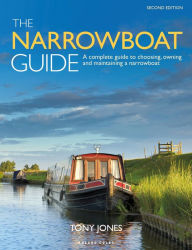 Title: The Narrowboat Guide 2nd edition: A complete guide to choosing, owning and maintaining a narrowboat, Author: Tony Jones