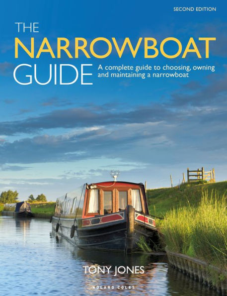 The Narrowboat Guide 2nd edition: A complete guide to choosing, owning and maintaining a narrowboat