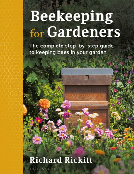 Beekeeping for Gardeners: The complete step-by-step guide to keeping bees in your garden