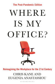 Title: Where Is My Office?: The Post-Pandemic Edition, Author: Chris Kane