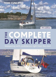 Title: The Complete Day Skipper: Skippering with Confidence Right from the Start, Author: Tom Cunliffe