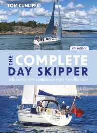 Title: The Complete Day Skipper 7th edition: Skippering with Confidence Right from the Start, Author: Tom Cunliffe