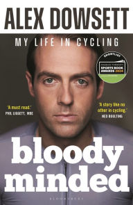 Free audio books no downloads Bloody Minded: My Life in Cycling in English by Alex Dowsett FB2 PDF CHM