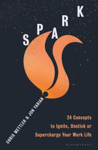 Free download audio books for android Spark: 24 Concepts to Ignite, Unstick or Supercharge Your Work Life (English literature)  9781399407588