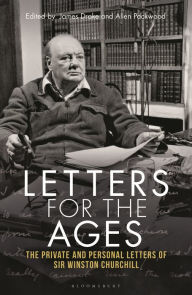 Title: Letters for the Ages Winston Churchill: The Private and Personal Letters, Author: Winston S. Churchill