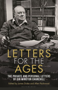 Title: Letters for the Ages Winston Churchill: The Private and Personal Letters, Author: Winston S. Churchill