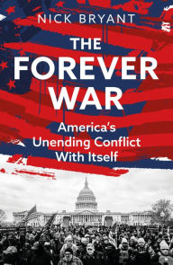 Title: The Forever War: America's Unending Conflict with Itself - the history behind Trump and JD Vance, Author: Nick Bryant